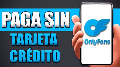 Como Usar Onlyfans Sin Tarjeta De Credito